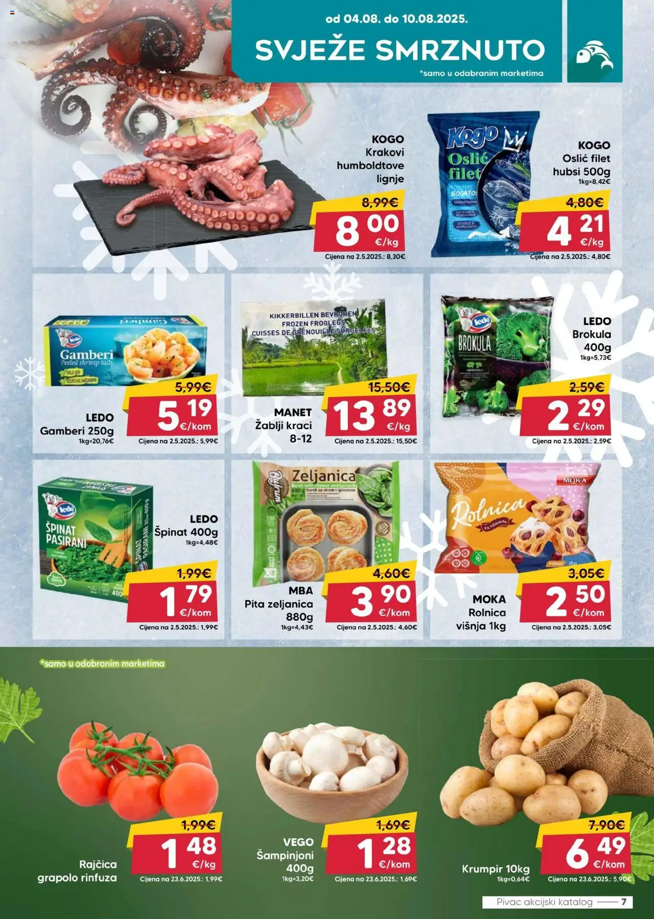 Pivac katalog | vrijedi od 04.08.2025 | Stranica: 7 | Proizvodi: Brokula, Špinat, Krumpir, Rajčica