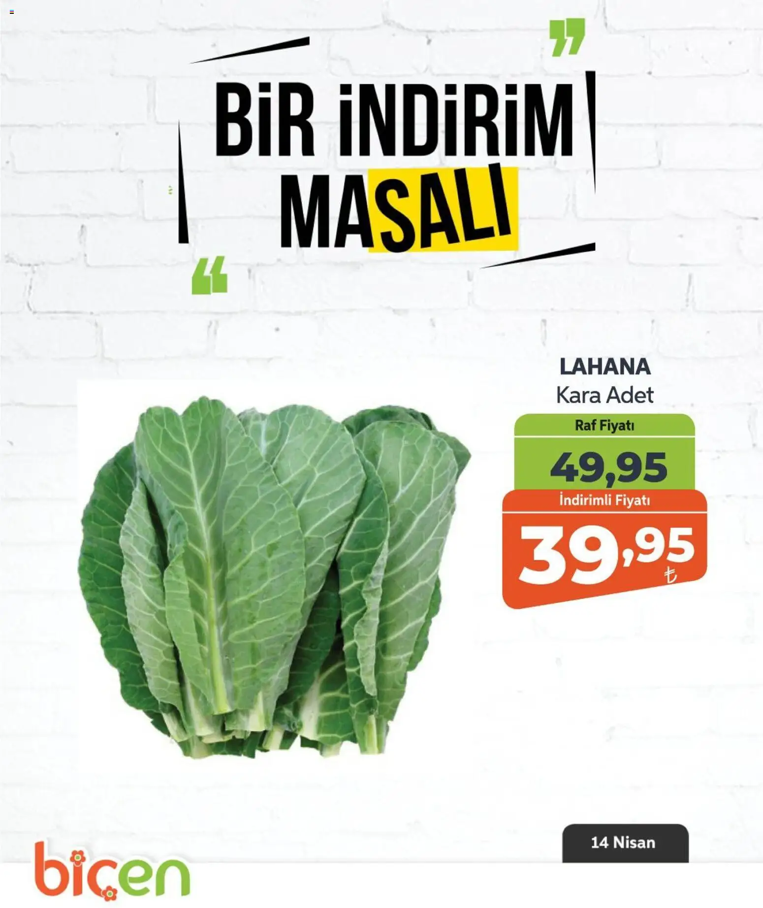 Biçen Market - Bir İndirim MaSalı - sebze - 14.04.2026 tarihinden itibaren geçerlidir | Sayfa: 16 | Ürünler: Raf, Lahana