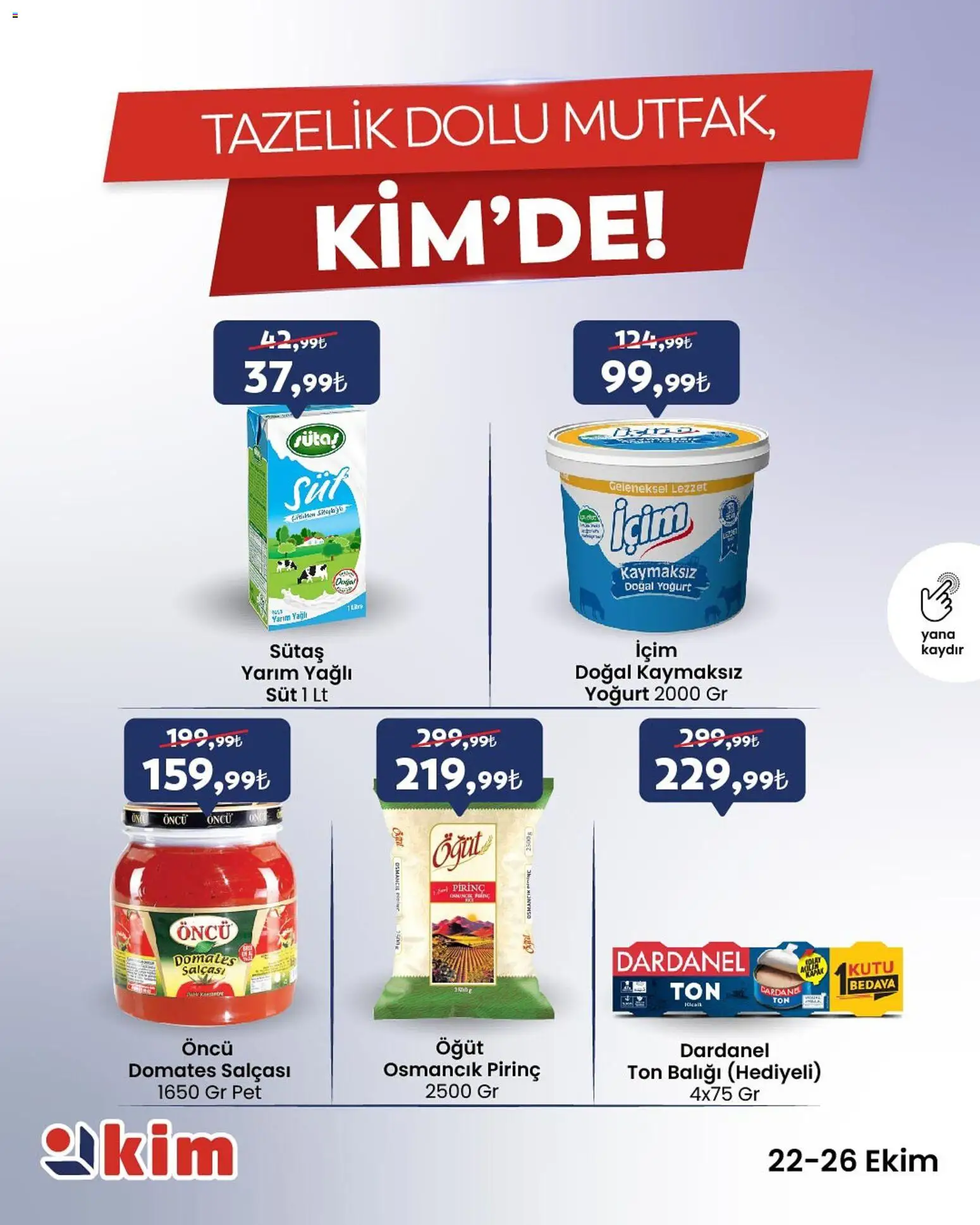 Kim Market Çarşamba’dan Pazar’a Taze ve Temiz Seçimler! - 22.10.2025 tarihinden itibaren geçerlidir | Sayfa: 5 | Ürünler: Kutu, Yoğurt, Pirinç, Ton balığı