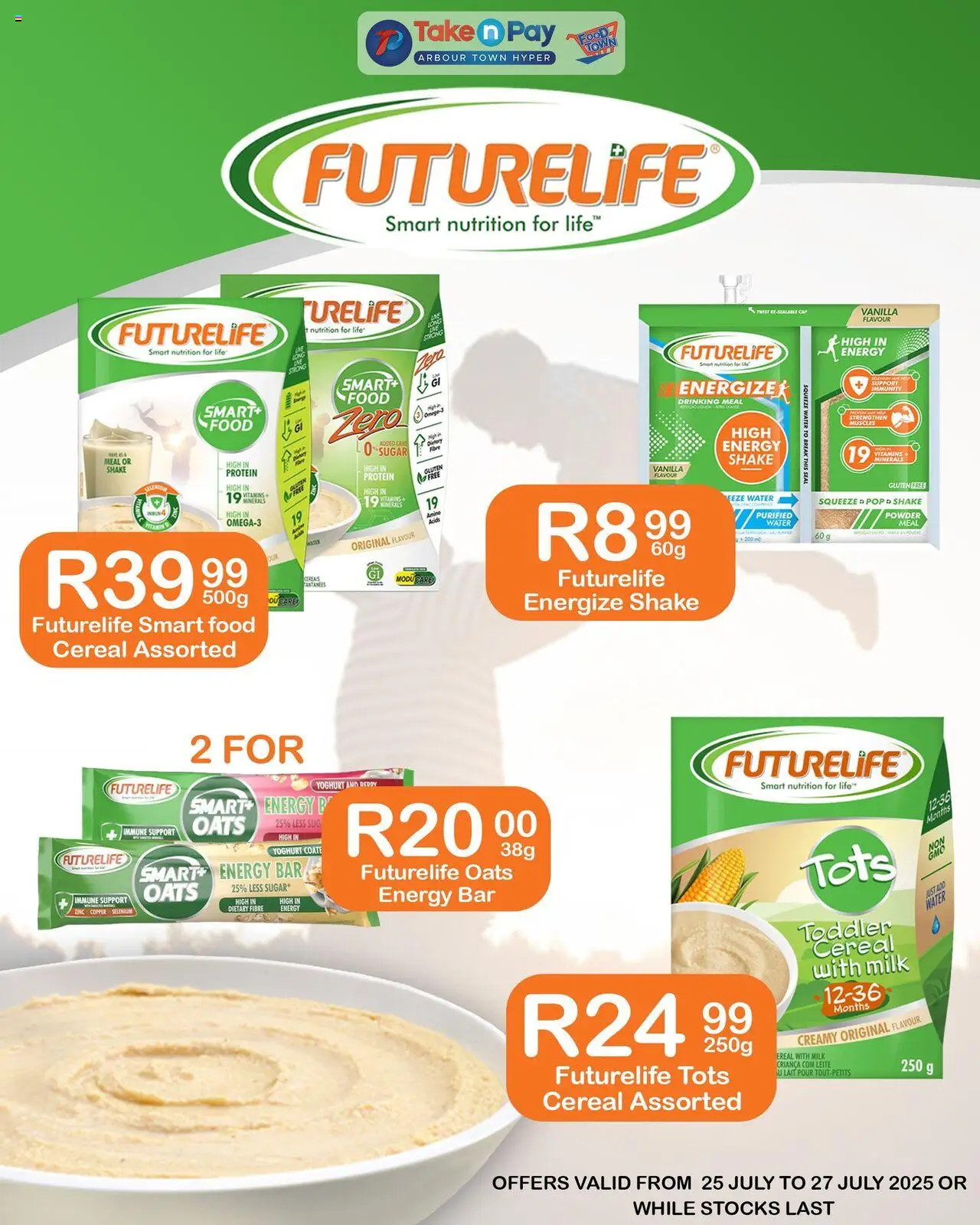 Take n Pay Futurelife Specials │ valid from 25.07.2025 | Page: 1 | Products: Vitamins, Milk, Oats, Water