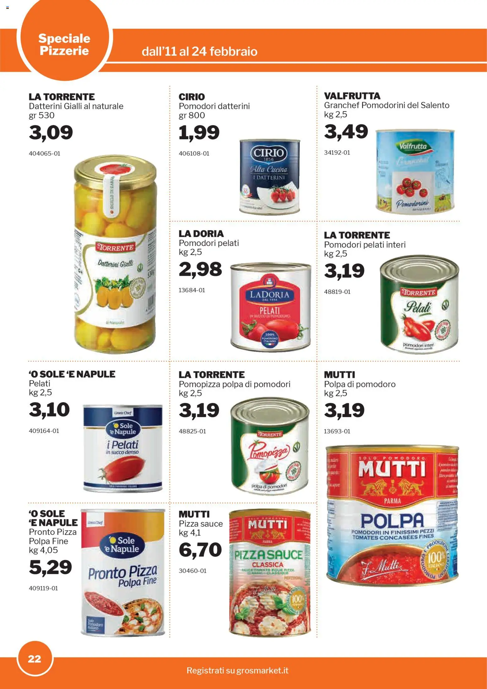 Volantino Sogegross del 11.02.2026 | Pagina: 22 | Prodotti: Pomodorini, Pizza, Succo, Pomodoro