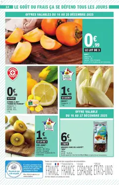 E.Leclerc - Prévisualisation de AMANDES SANS SEL AJOUTÉ (4) “KÉO”, 400 g. Le kg : 15,25 €. Existe aussi en mix forme Mont Blanc (origine Union Européenne). valide à partir de 16.12.2025 | Page: 34 | Produits: Sel, Panier, Kiwi, Amandes