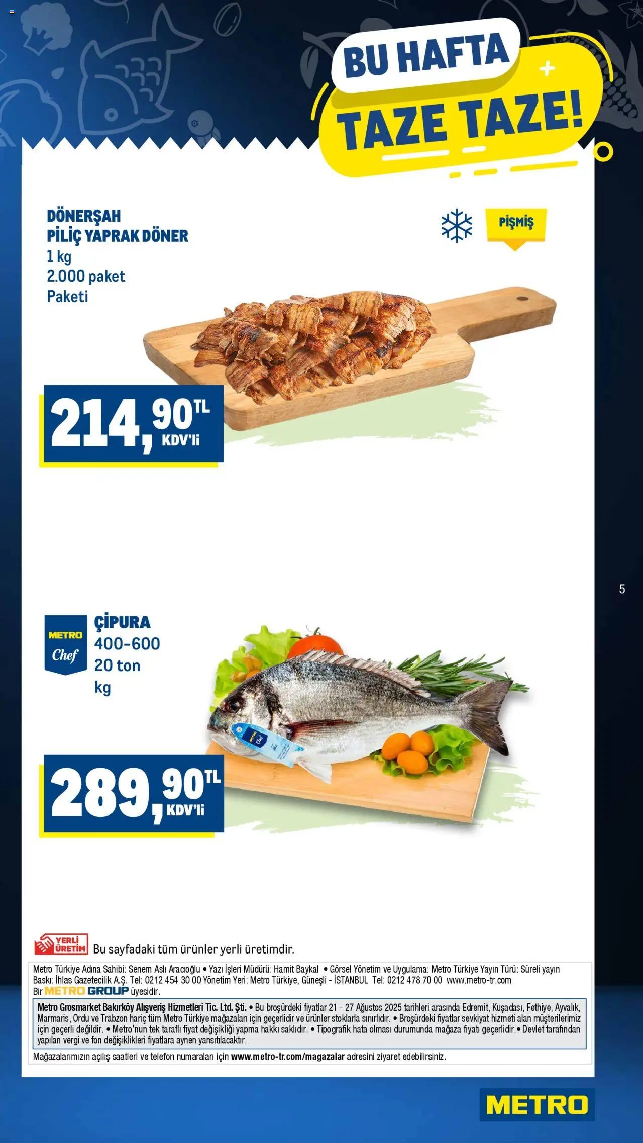 Metro Katalog - 21.08.2025 tarihinden itibaren geçerlidir | Sayfa: 5 | Ürünler: Baskı, Döner, Piliç, Çipura