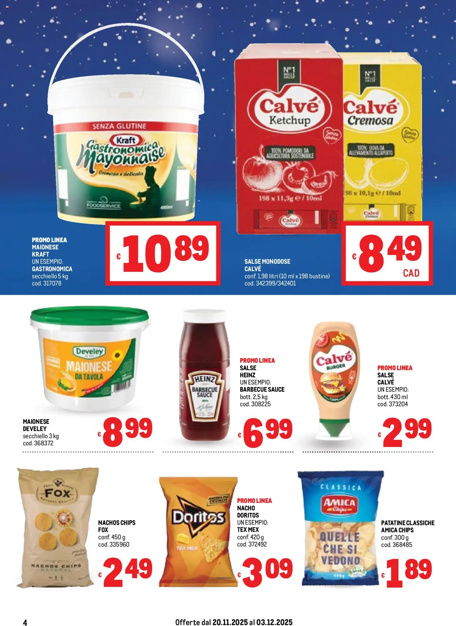 Volantino Metro del 20.11.2025 | Pagina: 4 | Prodotti: Patatine, Ketchup, Maionese, Barbecue