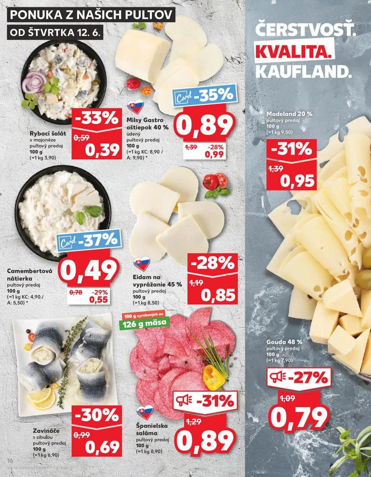 Nové Kaufland akcie – leták je platný od 12.06.2025 | Strana: 16 | Produkty: Saláma, Gouda, Eidam, Šalát