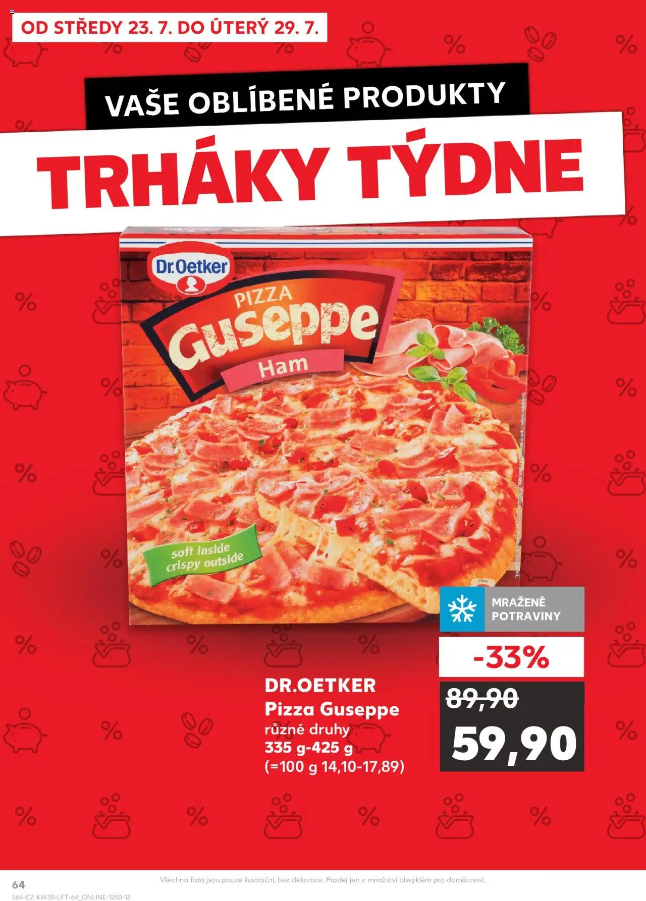 Kaufland leták - Praha 8 od 23.07.2025 | Strana: 64 | Produkty: Pizza, Potraviny