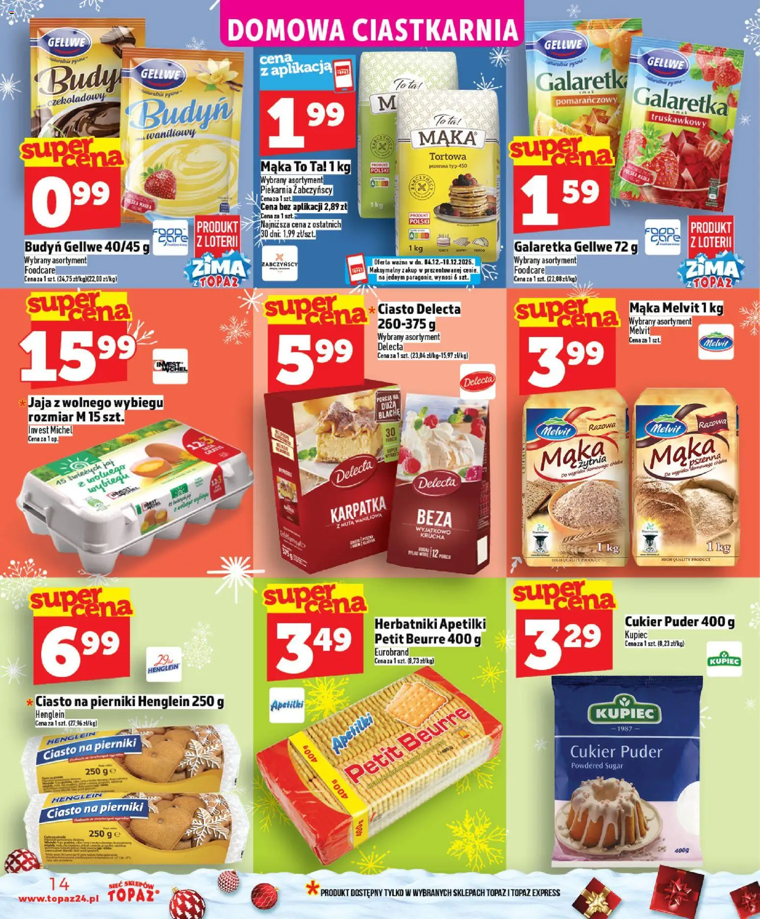 Topaz Gazetka - Ceny małe na stałe od 04.12.2025 | Strona: 14 | Produkty: Pierniki, Ciasto, Piekarnia, Puder