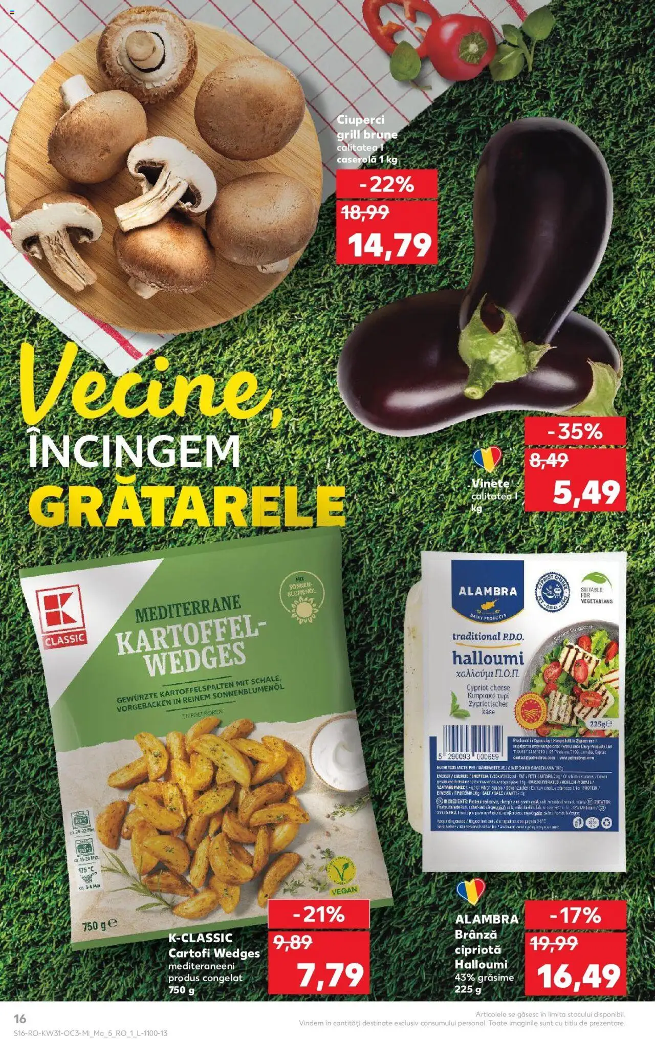 Catalog Kaufland - Ploiești – valabil de la 30.07.2025 | Pagină: 16 | Produse: Grill, Ciuperci, Brânză, Cartofi