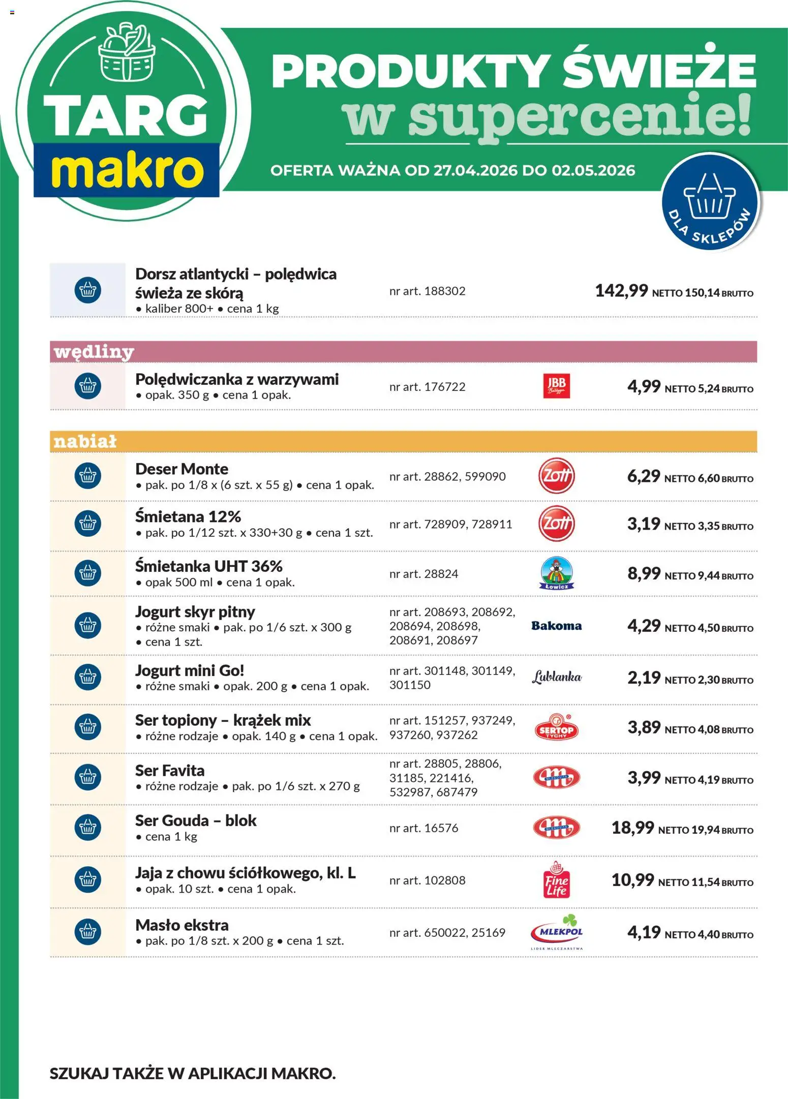 Makro gazetka - Oferta świeża w super cenach od 27.04.2026 | Strona: 7 | Produkty: Ser favita, Dorsz atlantycki, Wędliny, Śmietana