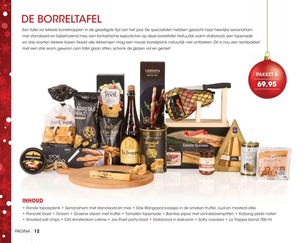  | Pagina: 12 | Producten: Ham, Chips, Stokbrood, La