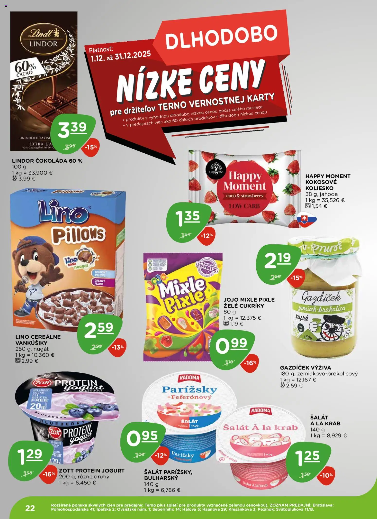 Nové Terno akcie – leták je platný od 04.12.2025 | Strana: 22 | Produkty: Jogurt, Protein, Čokoláda, Cukríky
