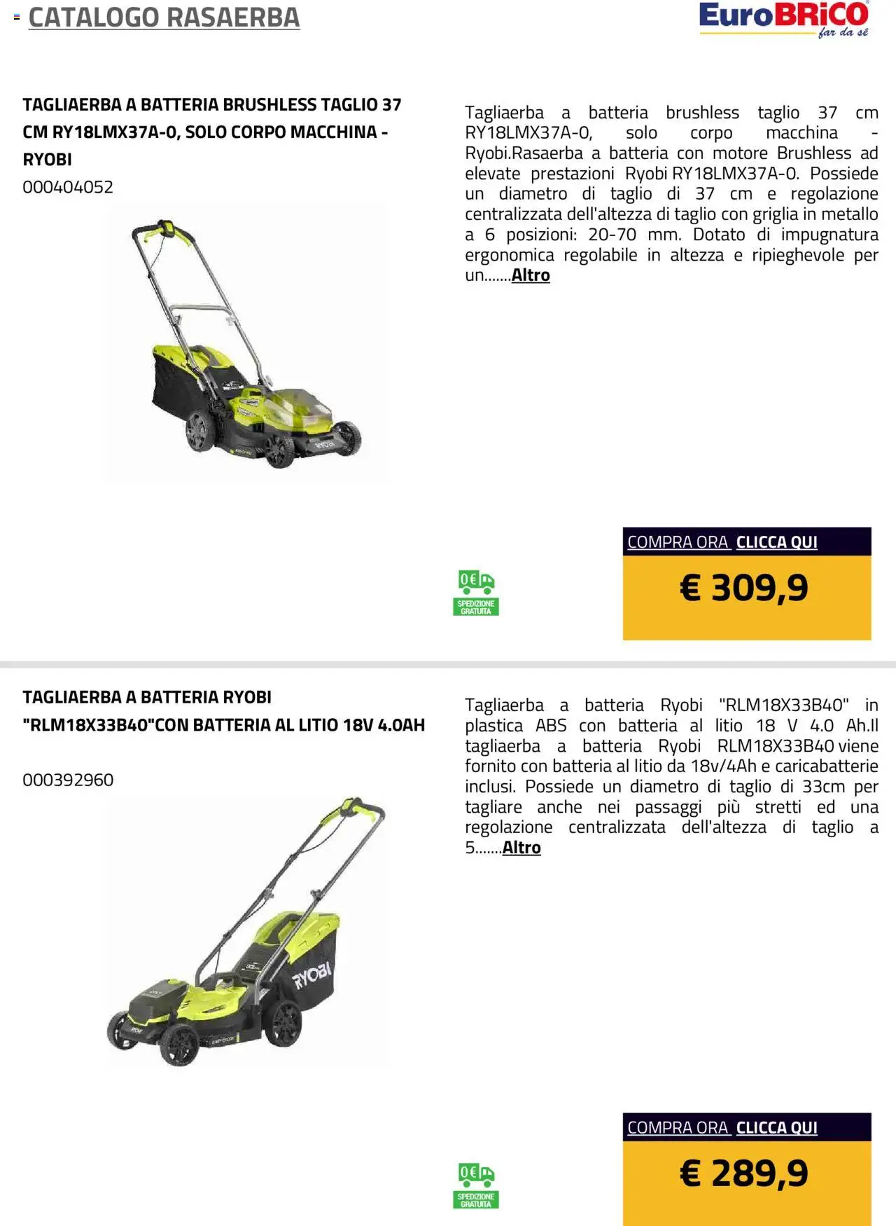 Volantino Eurobrico del 23.07.2025 | Pagina: 32 | Prodotti: Rasaerba, Griglia, Batteria, Caricabatterie