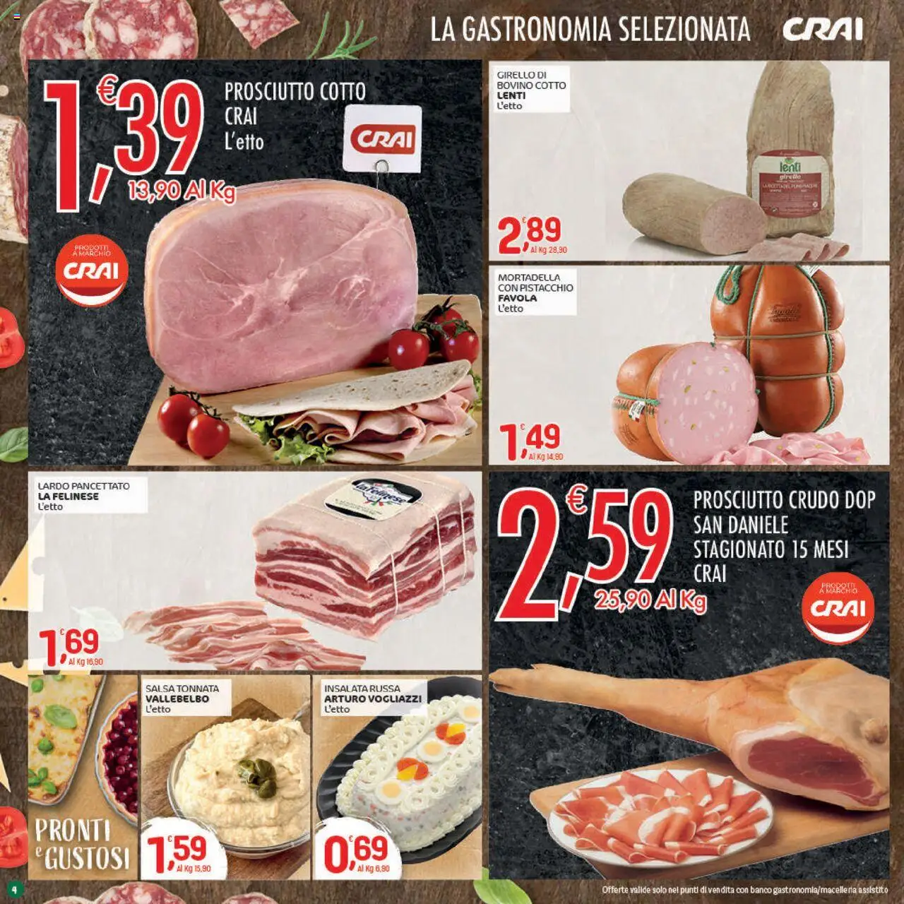 Volantino CRAI del 16.10.2025 | Pagina: 4 | Prodotti: Prosciutto Crudo, Insalata, Prosciutto, Girello