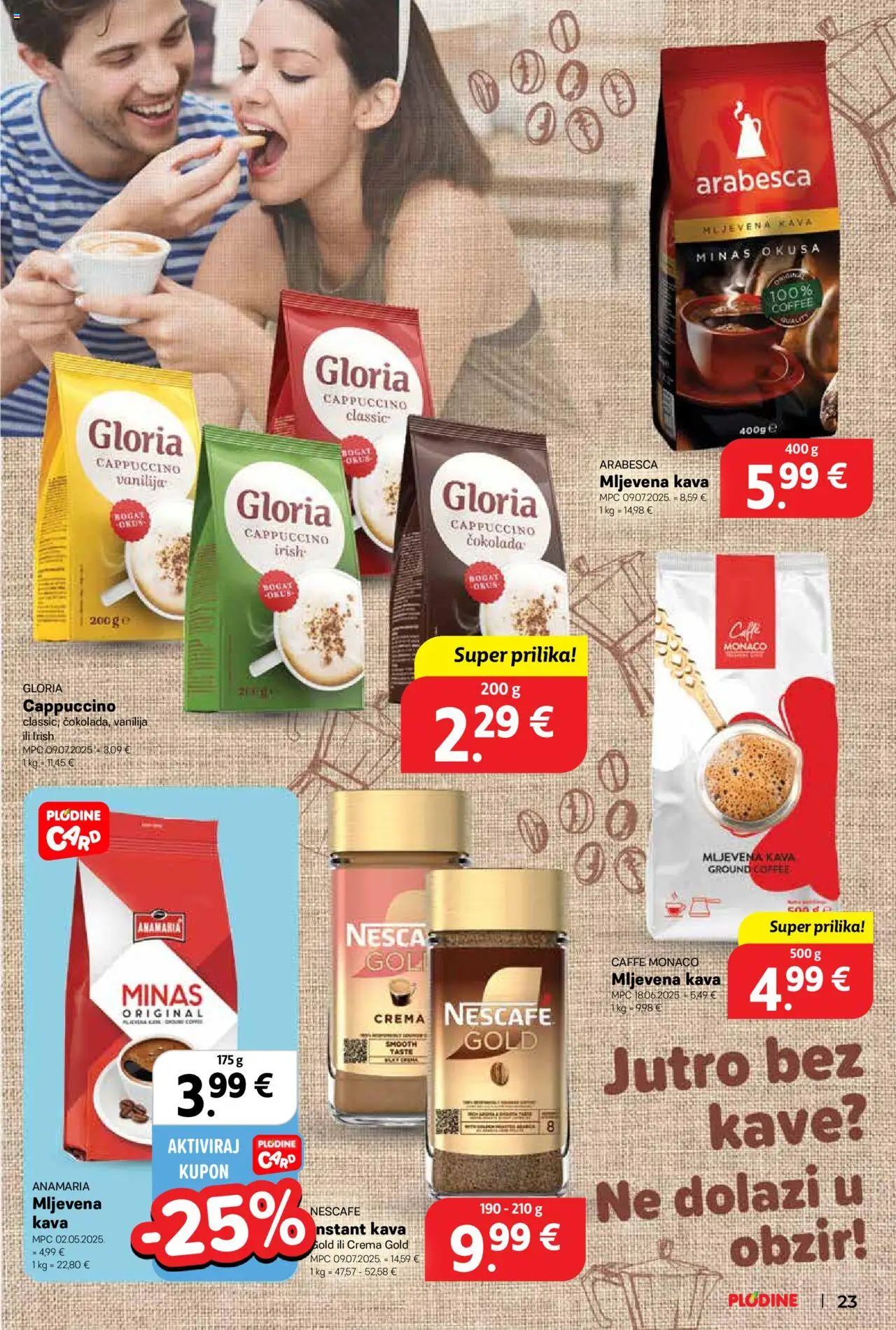 Plodine katalog | vrijedi od 06.08.2025 | Stranica: 23 | Proizvodi: Mljevena kava, Nescafe, Arabesca, Cappuccino
