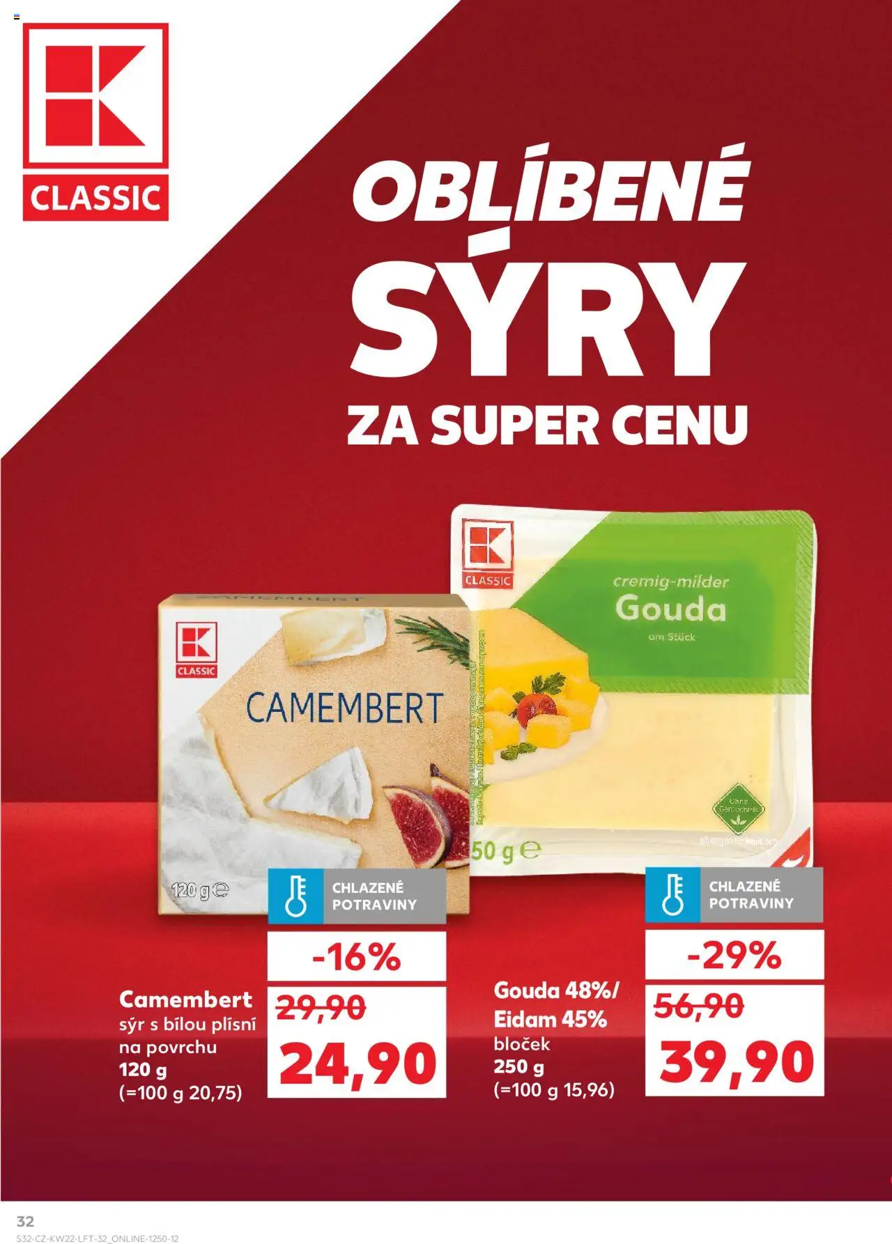 Kaufland leták - Praha 4 od 28.05.2025 | Strana: 32 | Produkty: Sýr, Sýry, Eidam, Camembert