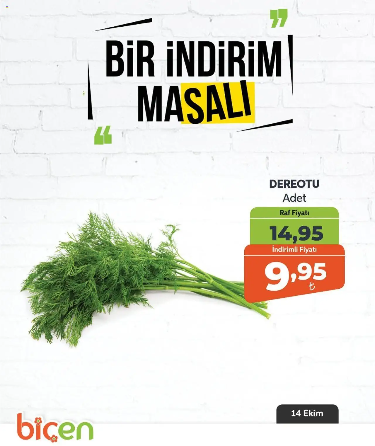 Biçen Market Sebze ve meyve - 14.10.2025 tarihinden itibaren geçerlidir | Sayfa: 9 | Ürünler: Raf, Dereotu