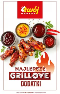 Pogląd oferty "Twój Market gazetka - Najlepsze Grillove Dodatki" - ważna od 22.04.2026