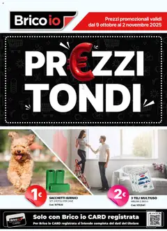 Anteprima del volantino Brico io Prezzi Tondi catalogo valido a partire dal 09.10.2025