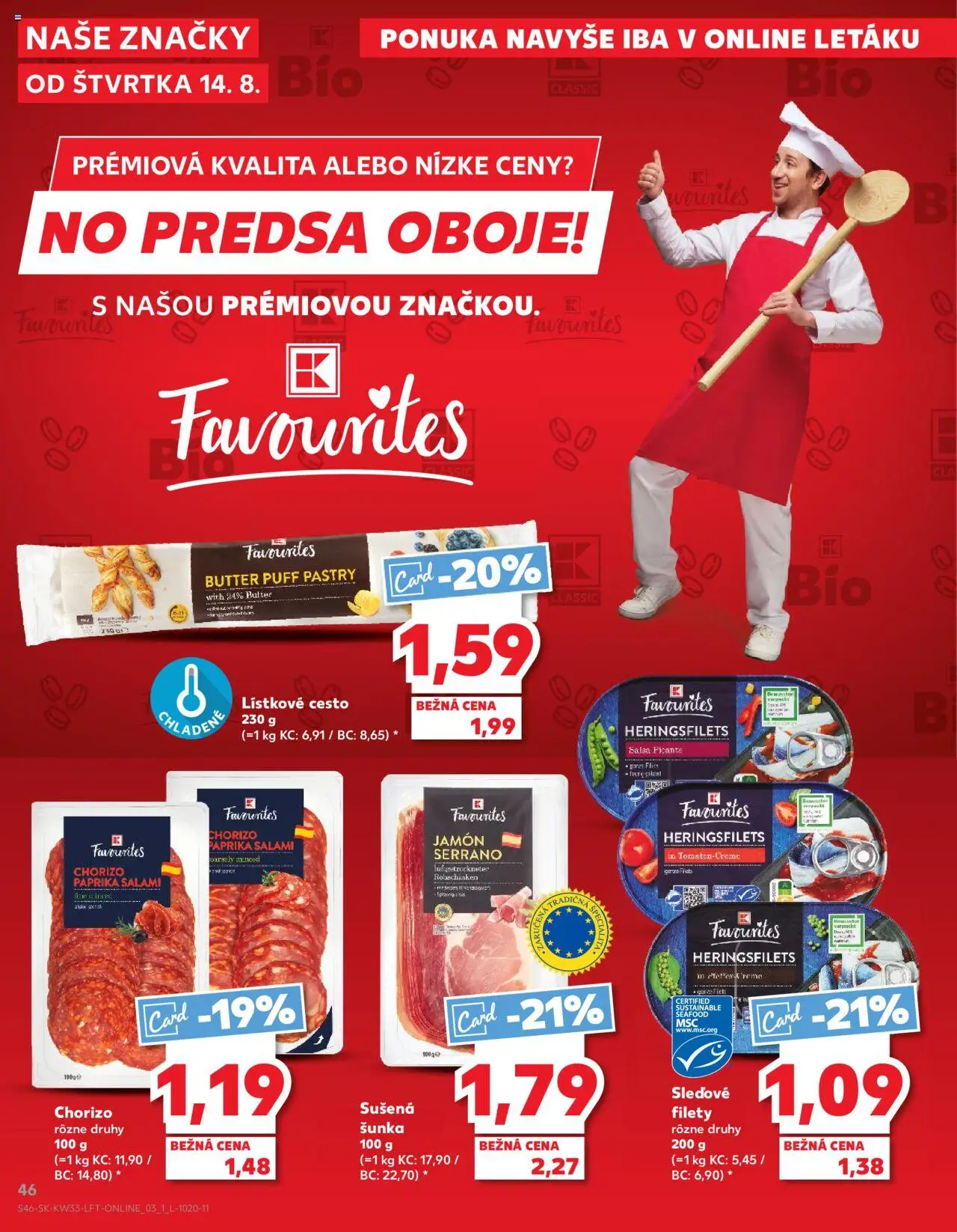 Kaufland SK akciós ujság - amely érvényes a következő dátumtól: 14.08.2025 | Oldal: 46 | Termékek: Chorizo, Puff