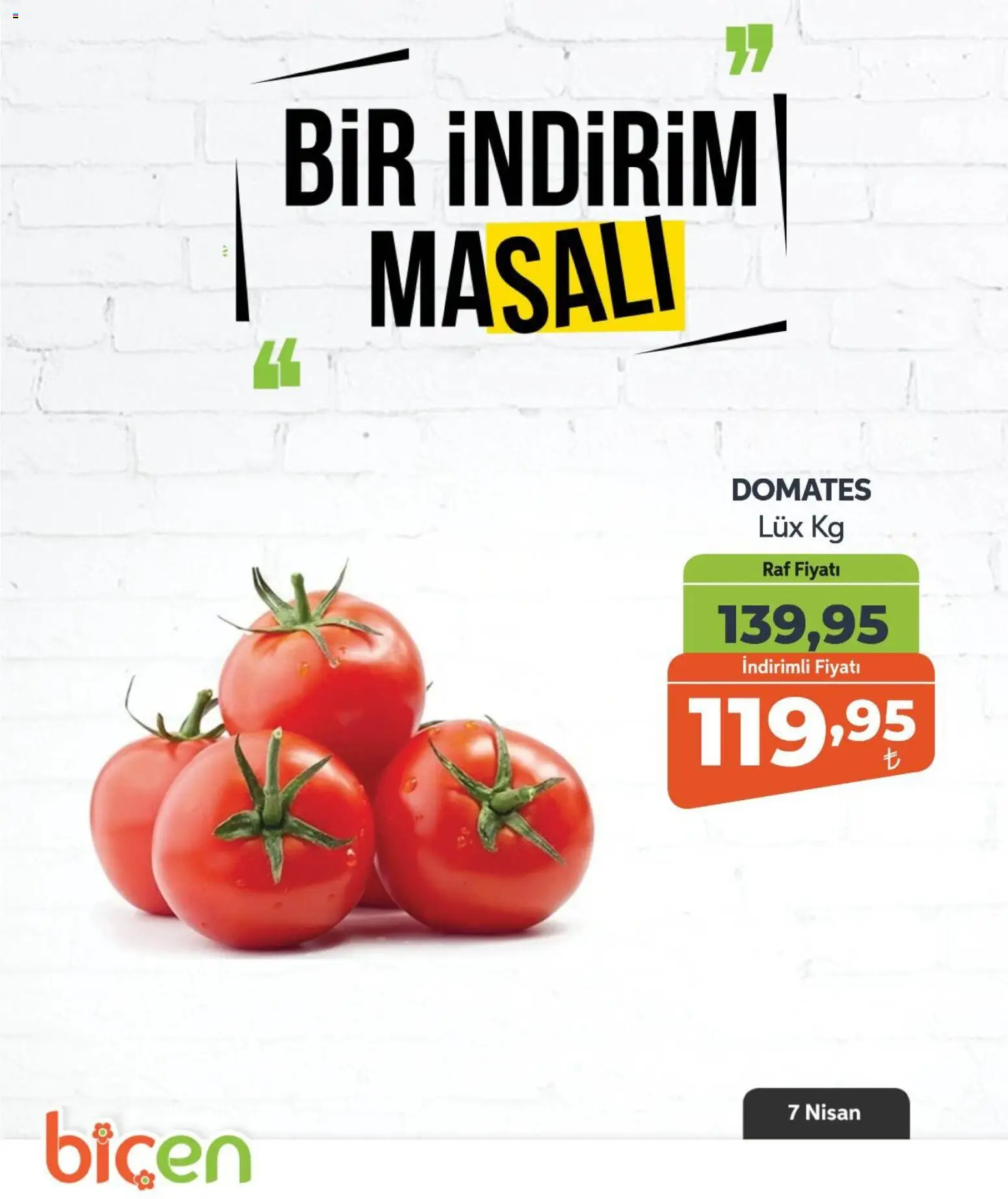 Biçen Market - Bir İndirim MaSalı - sebze - 07.04.2026 tarihinden itibaren geçerlidir | Sayfa: 7 | Ürünler: Raf, Domates