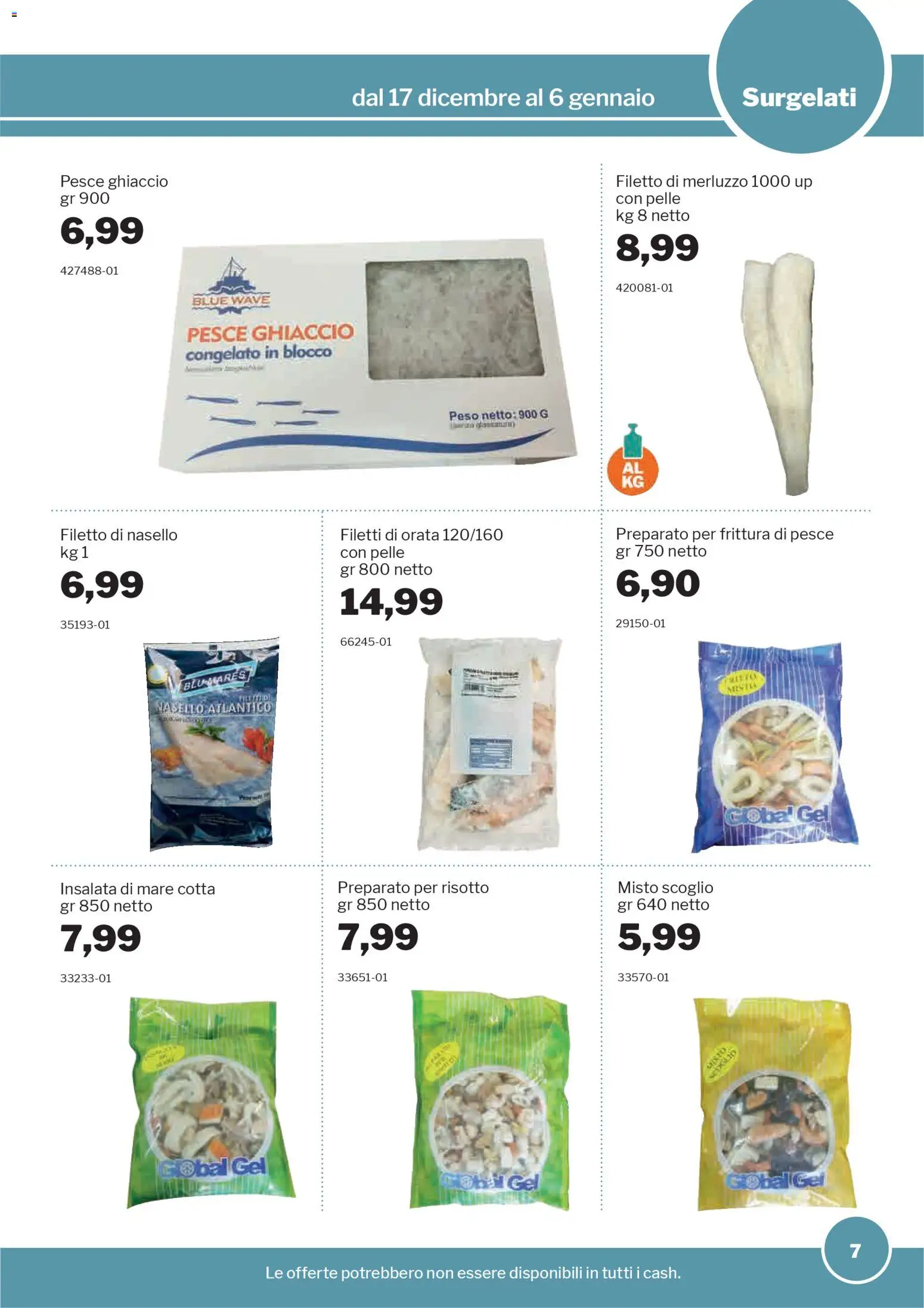 Volantino Sogegross del 17.12.2025 | Pagina: 7 | Prodotti: Pesce, Merluzzo, Insalata, Nasello