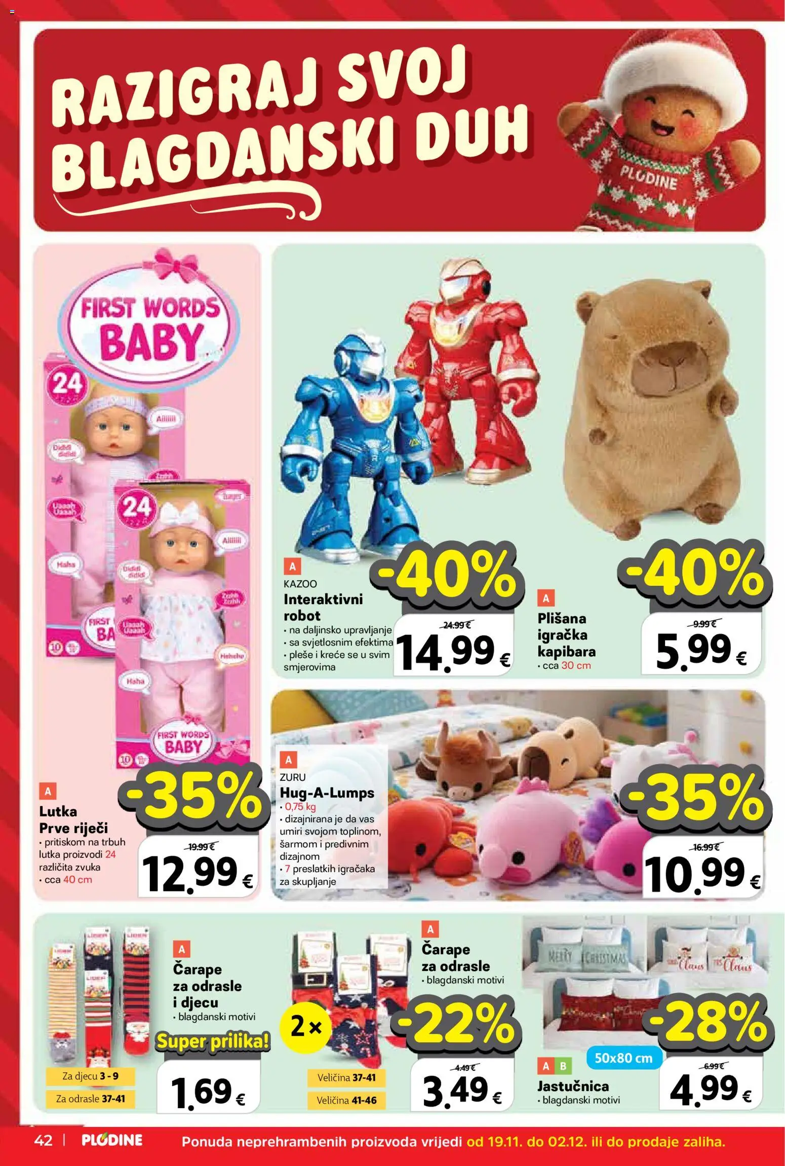 Plodine katalog | vrijedi od 19.11.2025 | Stranica: 42 | Proizvodi: Lutka, Robot, Jastučnica, Čarape
