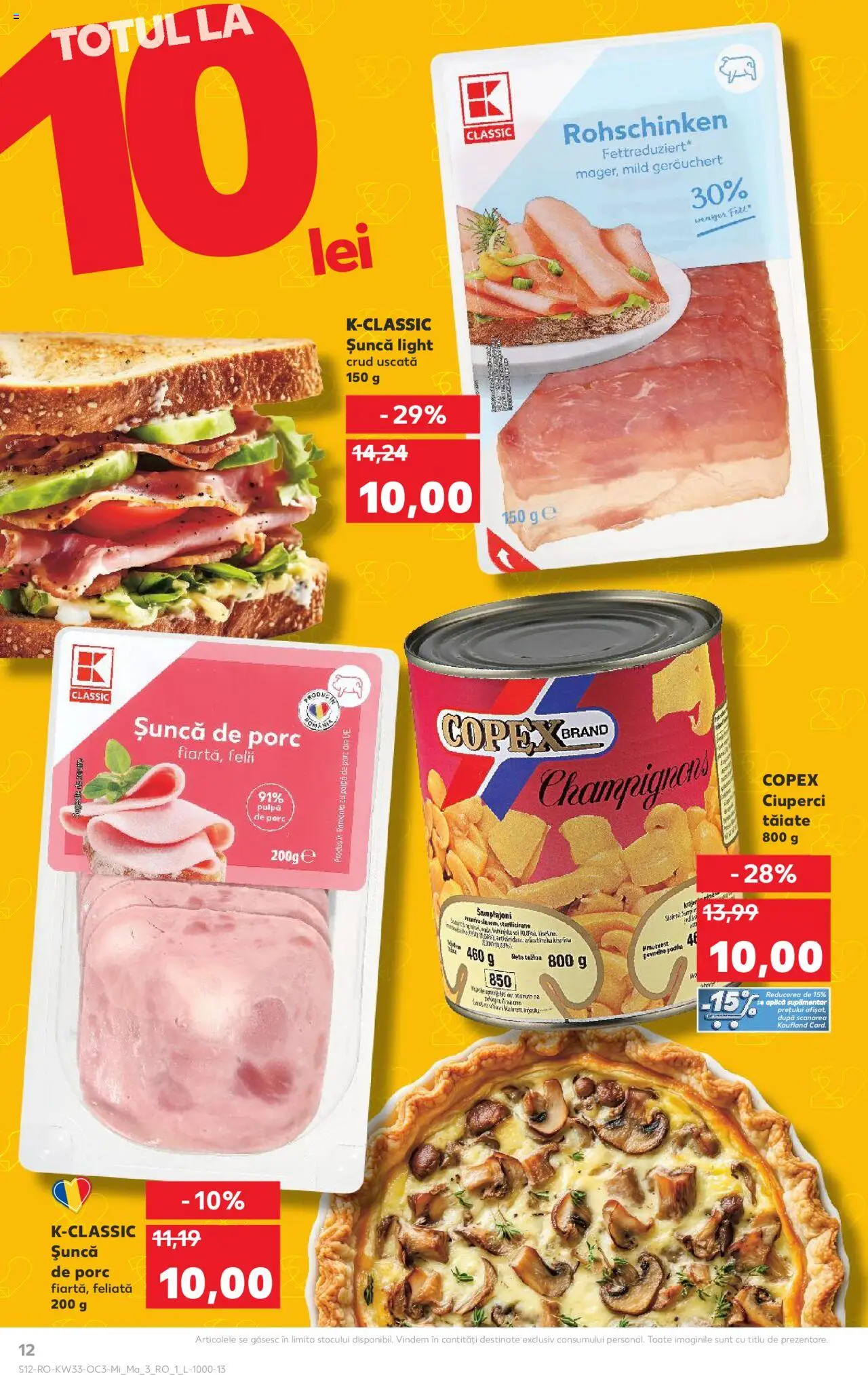 Catalog Kaufland - Slatina – valabil de la 13.08.2025 | Pagină: 12 | Produse: Ciuperci, Șuncă
