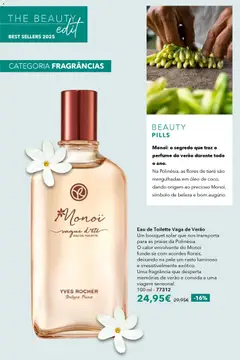 Pré-visualização Monoï: o segredo que traz o perfume do verão durante todo o ano., Eau de Toilette Vaga de Verão. Um bouquet solar que nos transporta para as praias da Polinésia. O calor envolvente do Monoï funde-se com acordes florais, deixando na pele um rasto luminoso e irresistivelmente exótico. Uma fragrância que desperta memórias de verão e convida a uma viagem sensorial. 100 ml - 77312 válido de 17.12.2025 | Página: 38