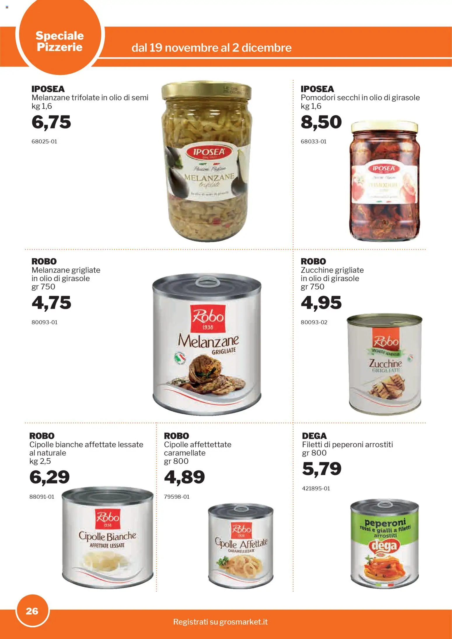 Volantino Sogegross del 19.11.2025 | Pagina: 26 | Prodotti: Pomodori, Melanzane, Olio di girasole, Zucchine