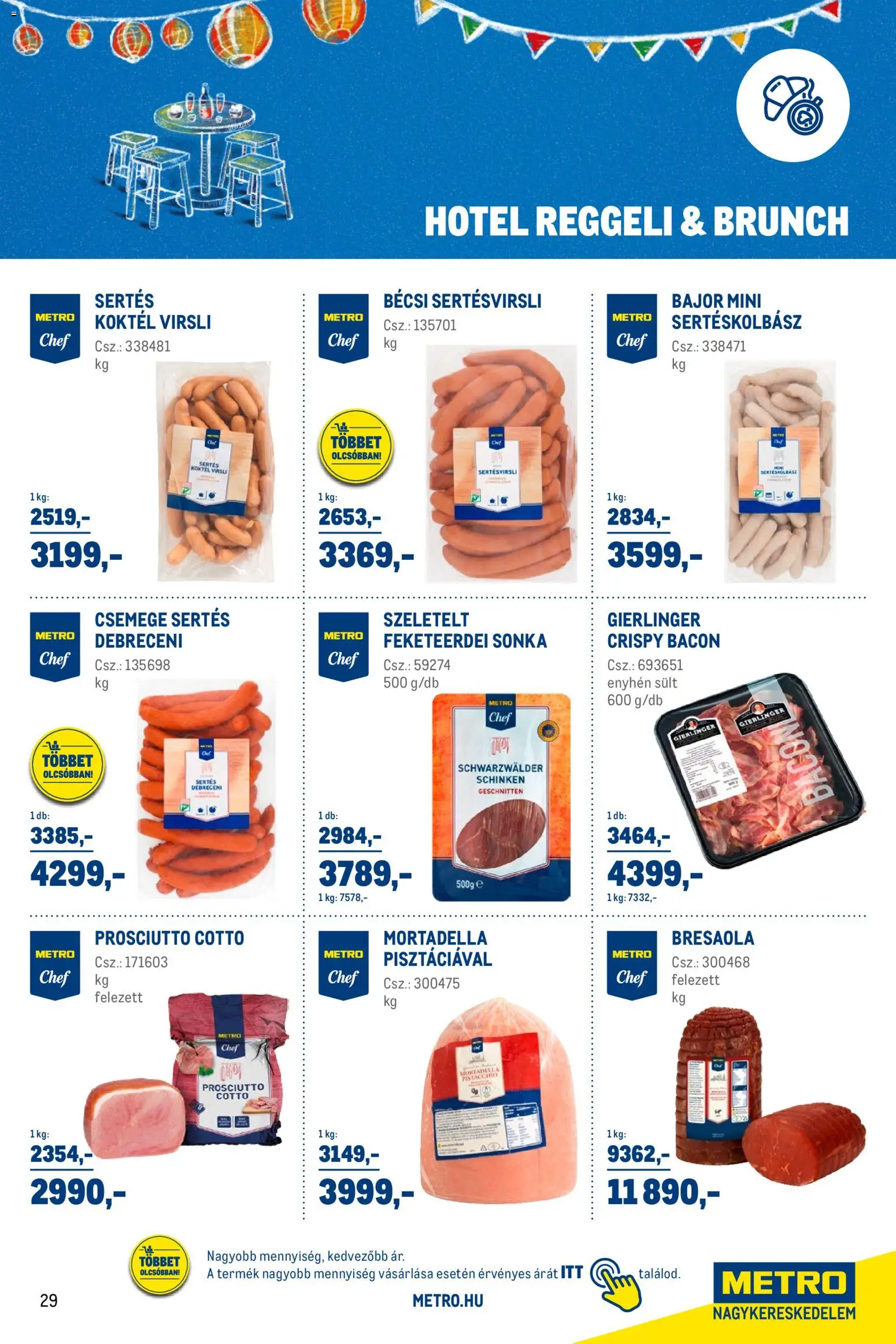 Metro akciós ujság - amely érvényes a következő dátumtól: 03.03.2026 | Oldal: 29 | Termékek: Virsli, Sonka, Bresaola, Mortadella