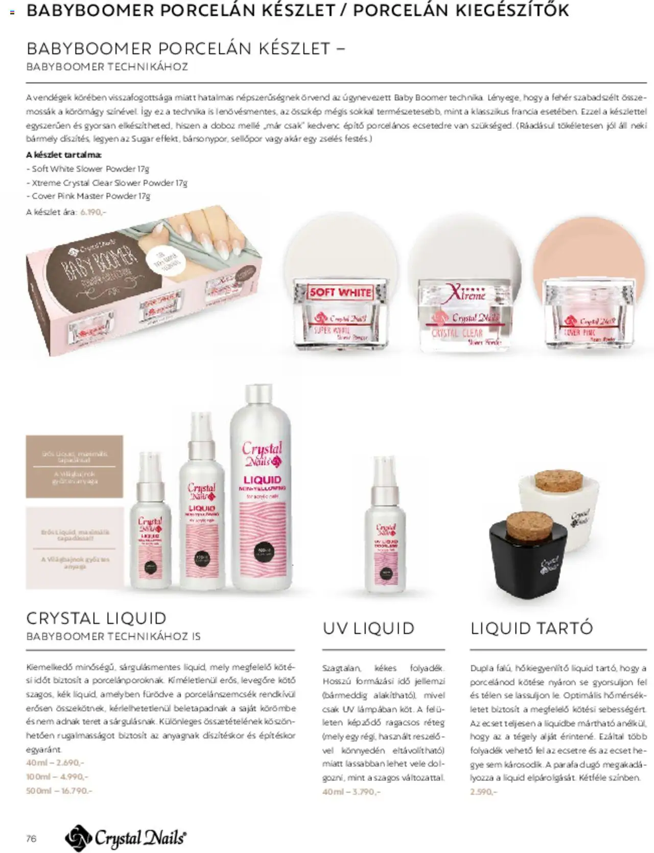 Crystal Nails akciós ujság - amely érvényes a következő dátumtól: 01.03.2025 | Oldal: 76 | Termékek: Doboz, Ecset