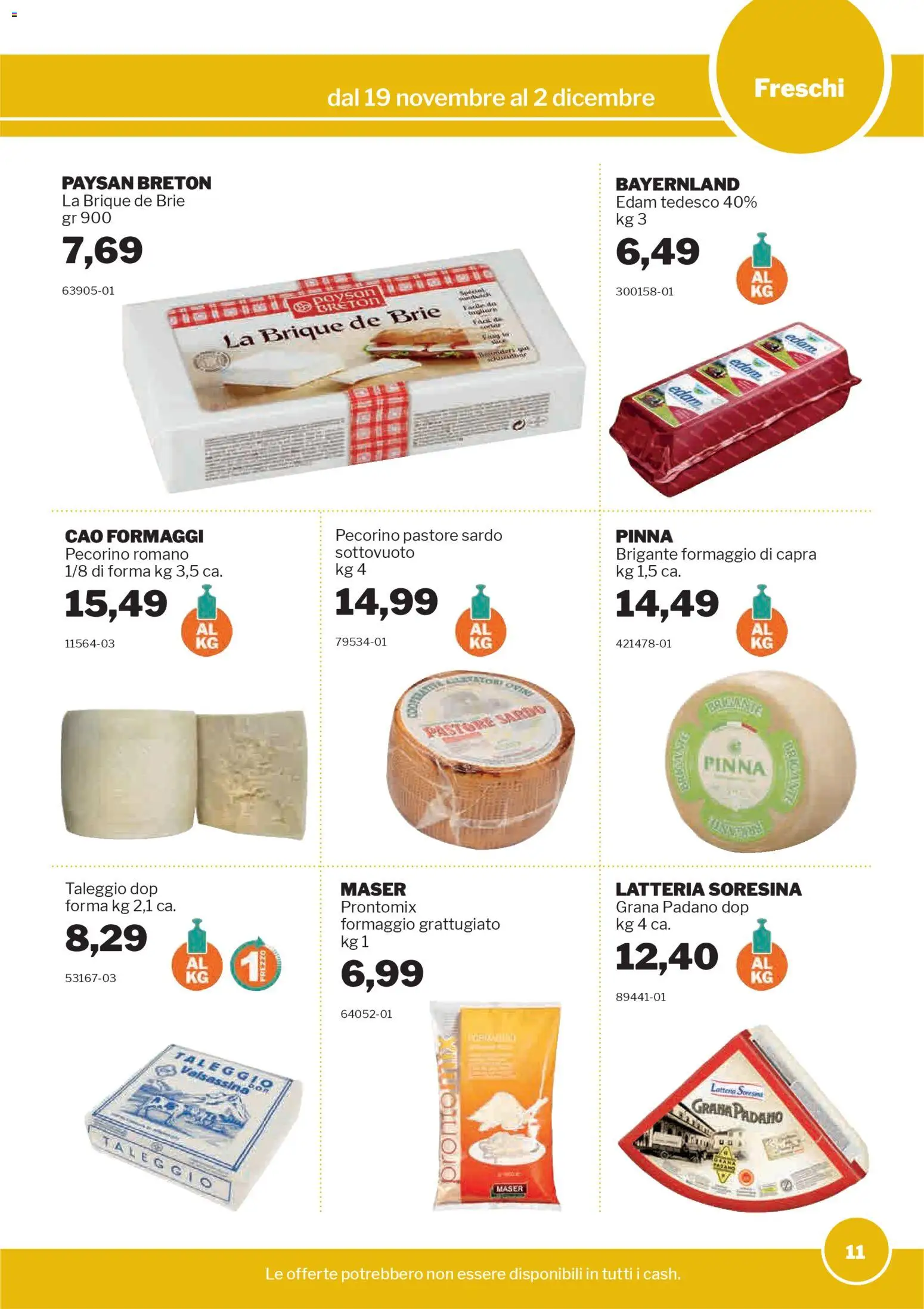 Volantino Sogegross del 19.11.2025 | Pagina: 11 | Prodotti: Formaggio, Grana Padano, Pecorino Romano, Pecorino