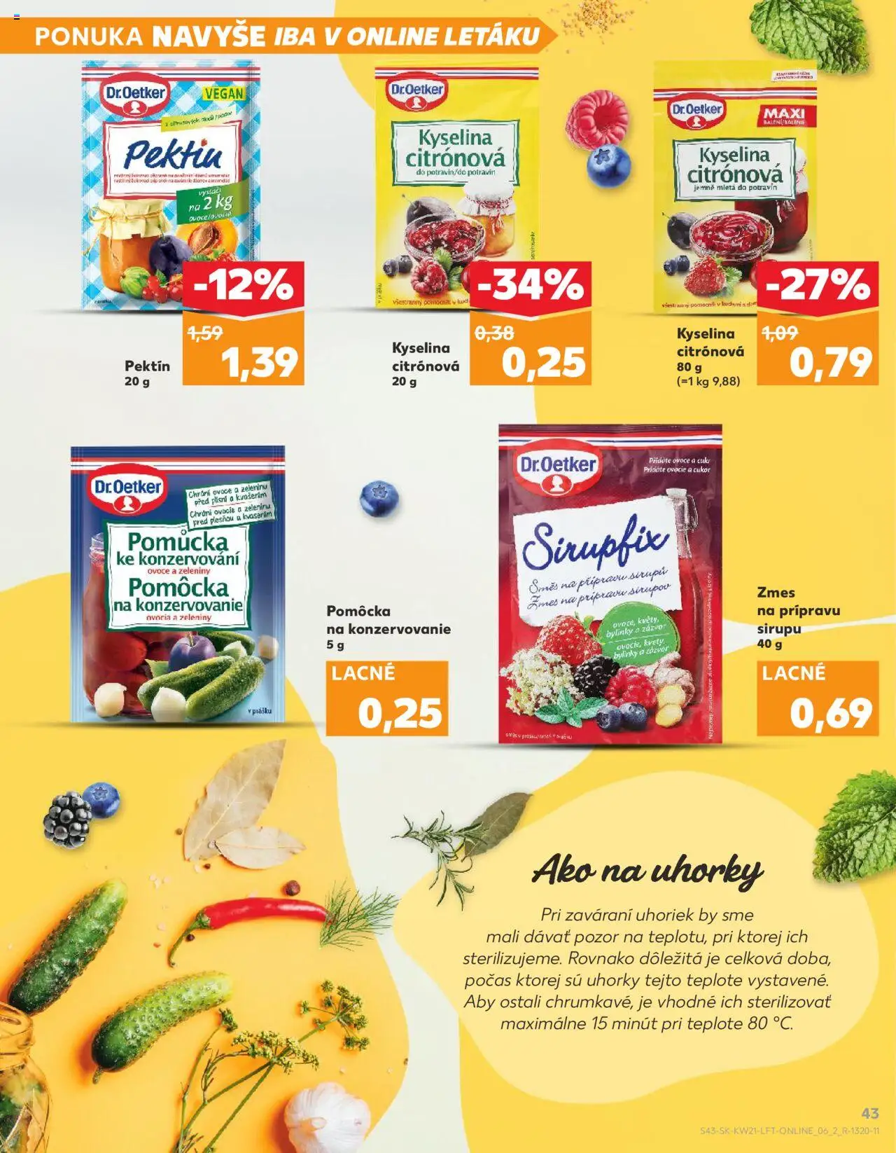Nové Kaufland akcie – leták je platný od 22.05.2025 | Strana: 43 | Produkty: Zázvor, Cukor, Uhorky, Ovocie