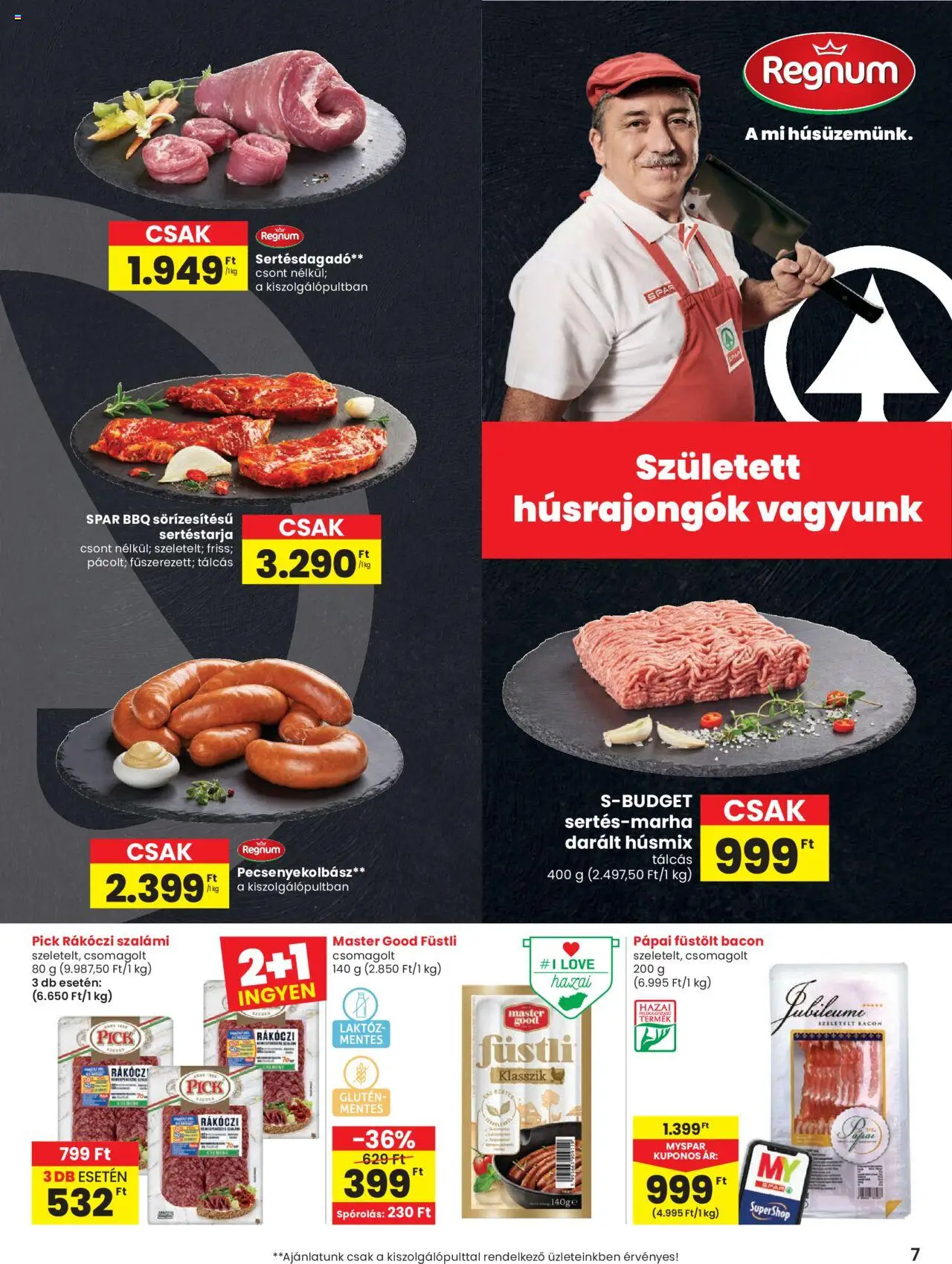 Spar akciós ujság - amely érvényes a következő dátumtól: 12.06.2025 | Oldal: 7 | Termékek: Sertéstarja, Rákóczi szalámi, Bacon, Szalámi