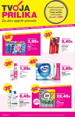 Katalog Bipa - Pregled kataloga iz trgovine Bipa, vrijedi od 19.03.2026 | Stranica: 26 | Proizvodi: Šampon, Jar, Zewa, Pasta