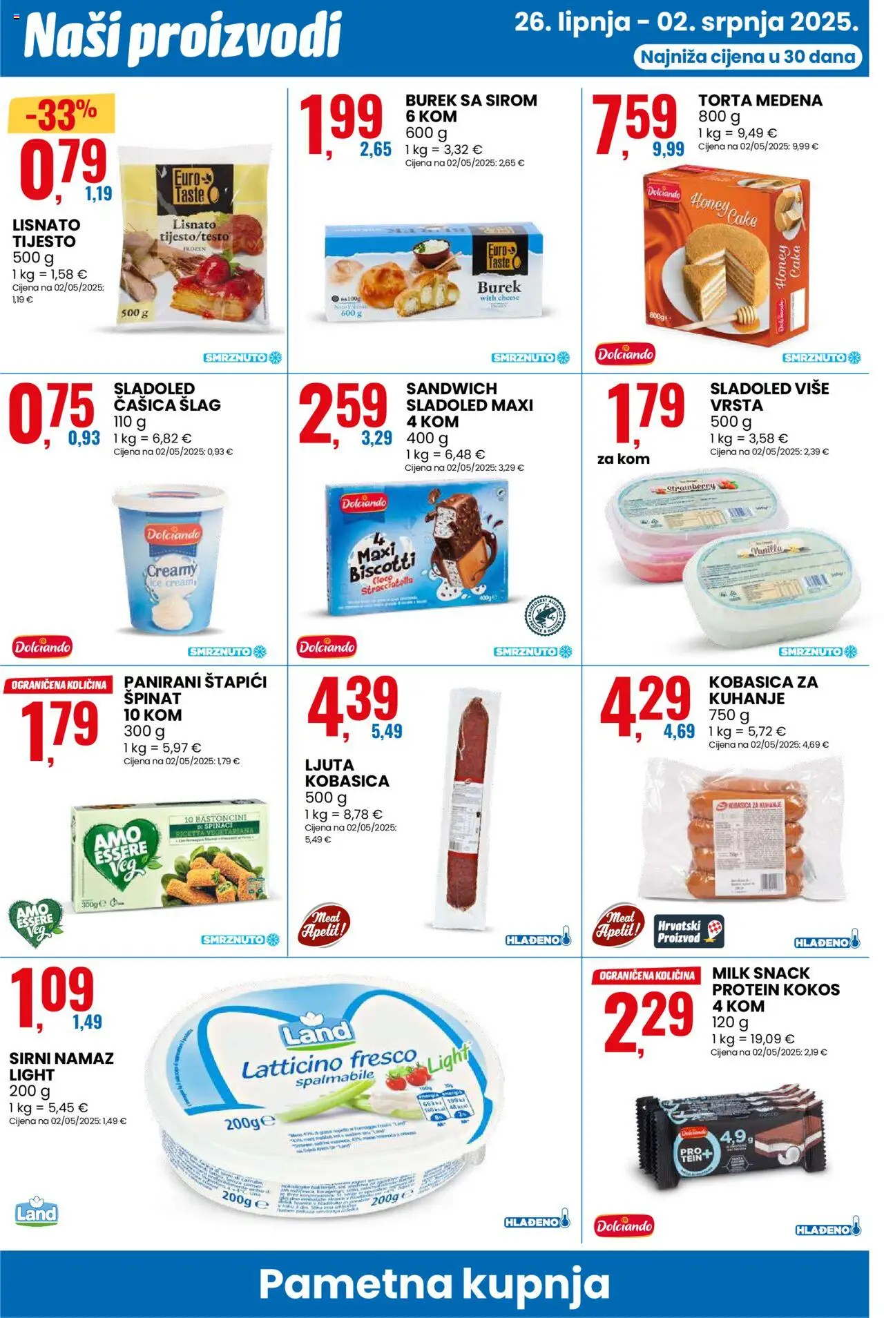 Eurospin katalog | vrijedi od 26.06.2025 | Stranica: 16 | Proizvodi: Špinat, Lisnato tijesto, Burek, Torta