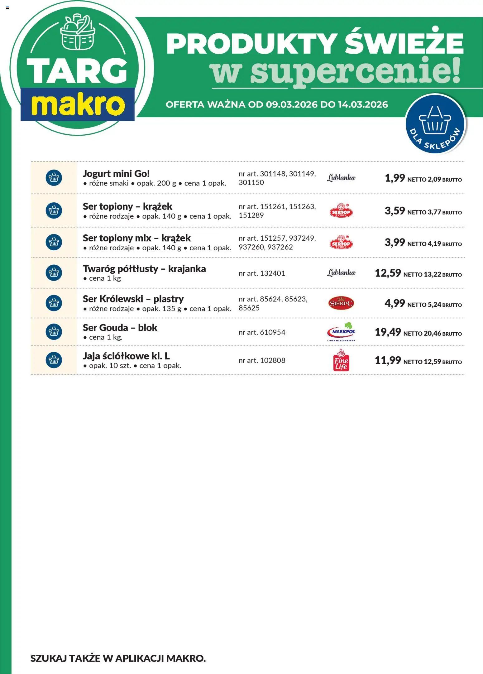 Makro gazetka - Oferta świeża w super cenach od 09.03.2026 | Strona: 7 | Produkty: Ser, Jogurt, Twaróg, Ser gouda