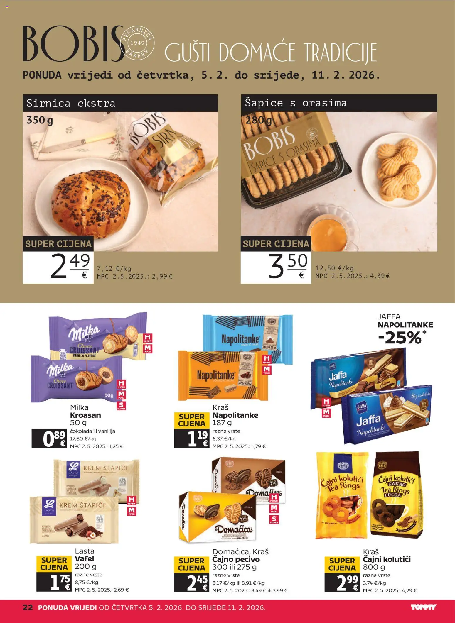 Tommy katalog | vrijedi od 05.02.2026 | Stranica: 22 | Proizvodi: Čajni kolutići, Čokolada, Napolitanke, Kroasan