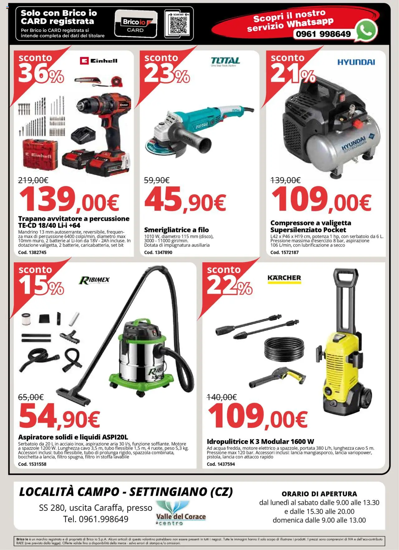 Volantino Brico io del 31.07.2025 | Pagina: 9 | Prodotti: Acqua, Idropulitrice, Smerigliatrice, Batterie