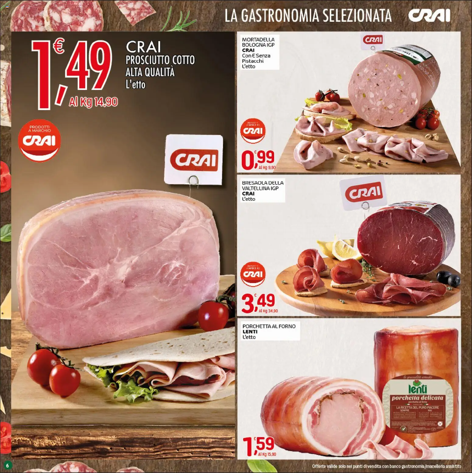 Volantino CRAI del 16.04.2026 | Pagina: 6 | Prodotti: Porchetta, Prosciutto, Pistacchi, Forno