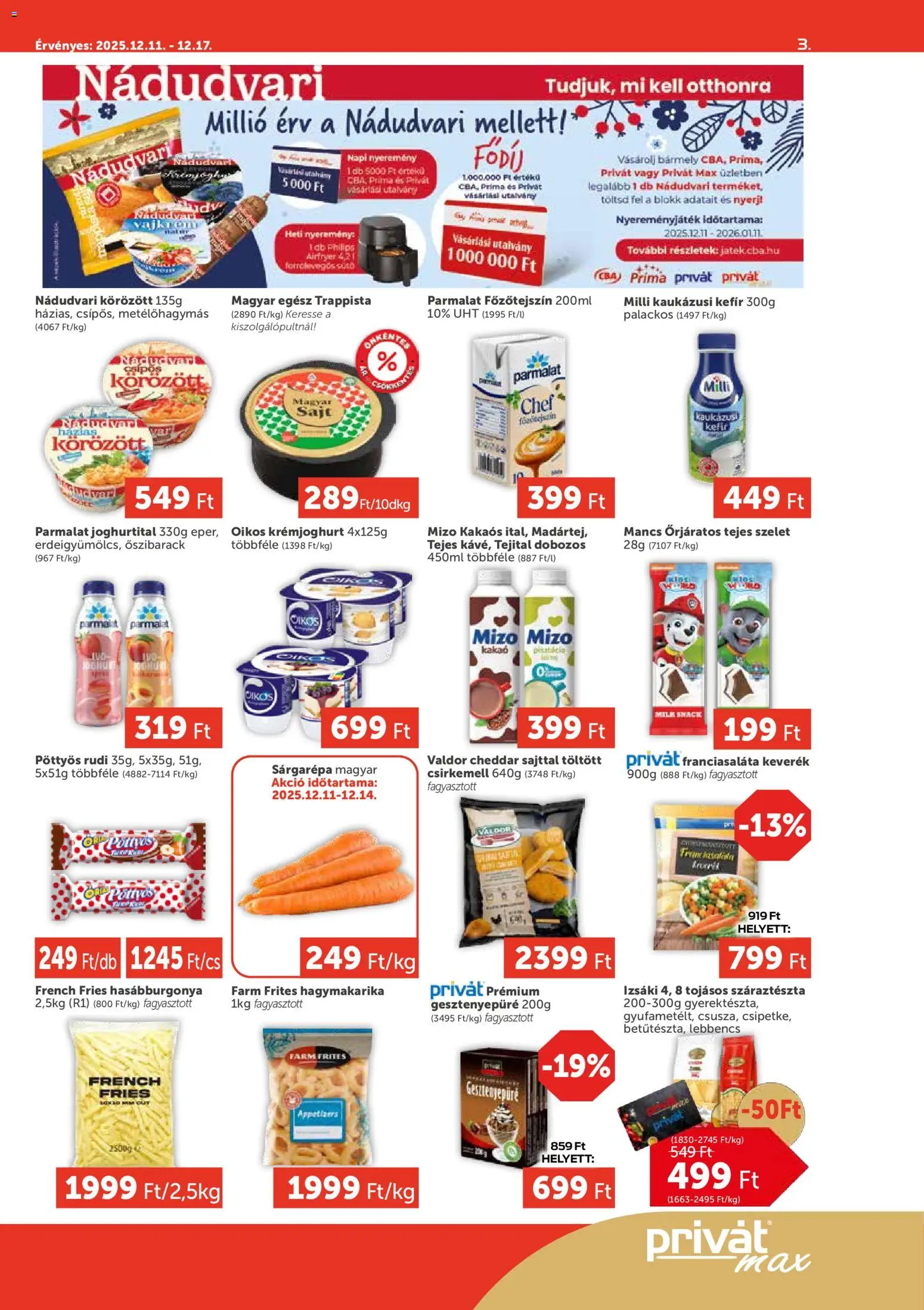 PRIVÁT akciós ujság - amely érvényes a következő dátumtól: 11.12.2025 | Oldal: 3 | Termékek: Őszibarack, Gesztenyepüré, Kaukázusi kefír, Hagymakarika