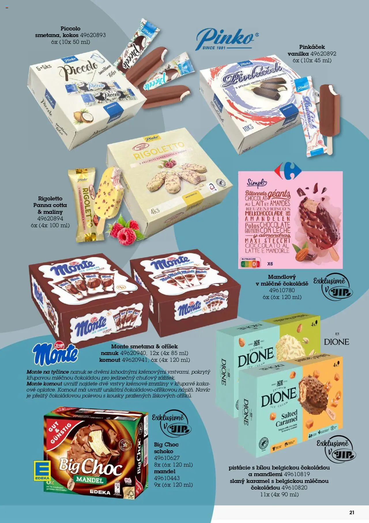 Jip katalog zmrzliny 2024/25 od 30.12.2024 | Strana: 21 | Produkty: Pistácie, Panna cotta, Maliny, Kokos