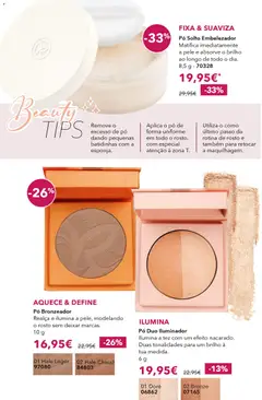 Pré-visualização Pó Bronzeador, Realça e ilumina a pele, modelando o rosto sem deixar marcas. 10 g válido de 12.03.2026 | Página: 14 | Produtos: Iluminador, Pó, Bronzeador