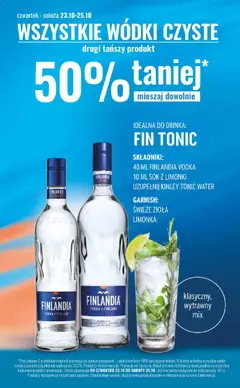 Pogląd oferty "FINLANDIA VODKA OF FINLAND, Finlandia Vodka. Idealna do drinka: FIN TONIC. Składniki: 40 ml Finlandia Vodka, 10 ml sok z limonki, uzupełnij Kinley Tonic Water. Garnish: świeże zioła, limonka." - ważna od 20.10.2025 | Strona: 39