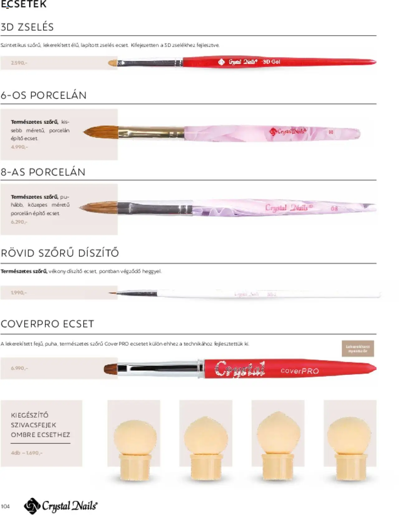 Crystal Nails akciós ujság - amely érvényes a következő dátumtól: 01.03.2025 | Oldal: 104 | Termékek: Ecset