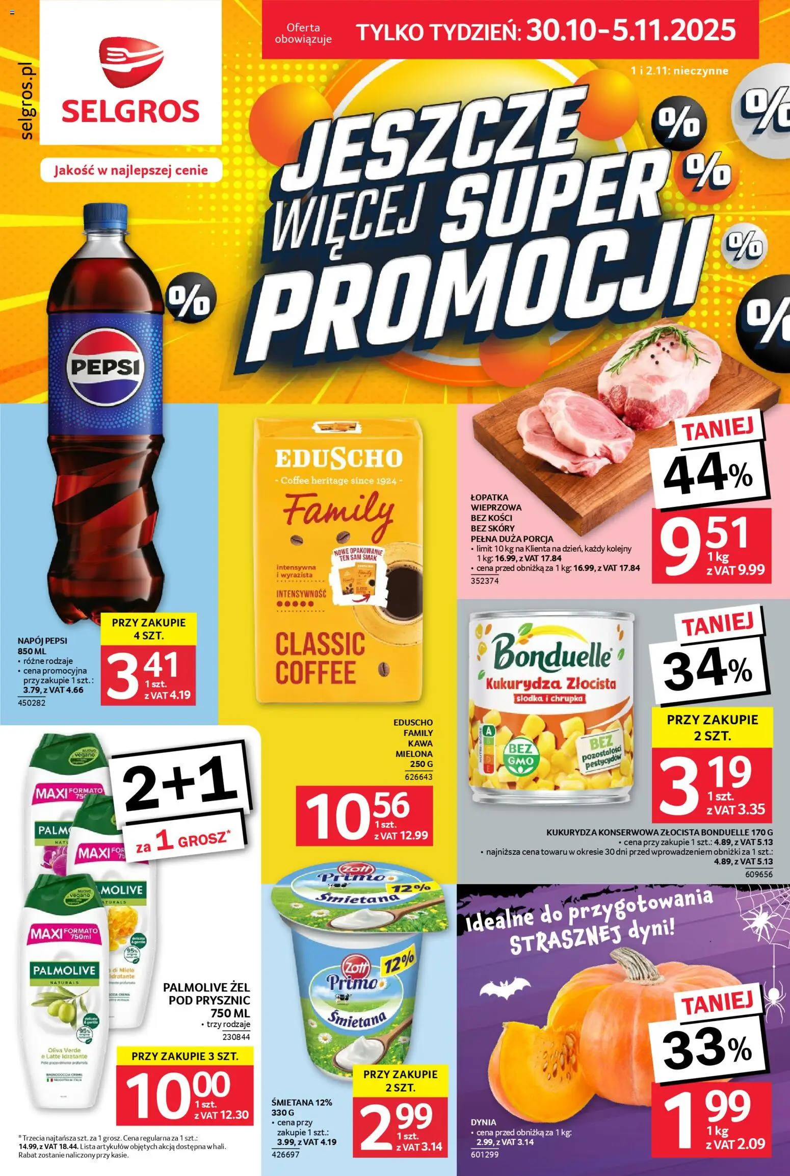 Selgros cash&carry Gazetka - Jeszcze więcej super promocji od 30.10.2025 | Strona: 1 | Produkty: Kukurydza, Prysznic, Łopatka wieprzowa, Kawa