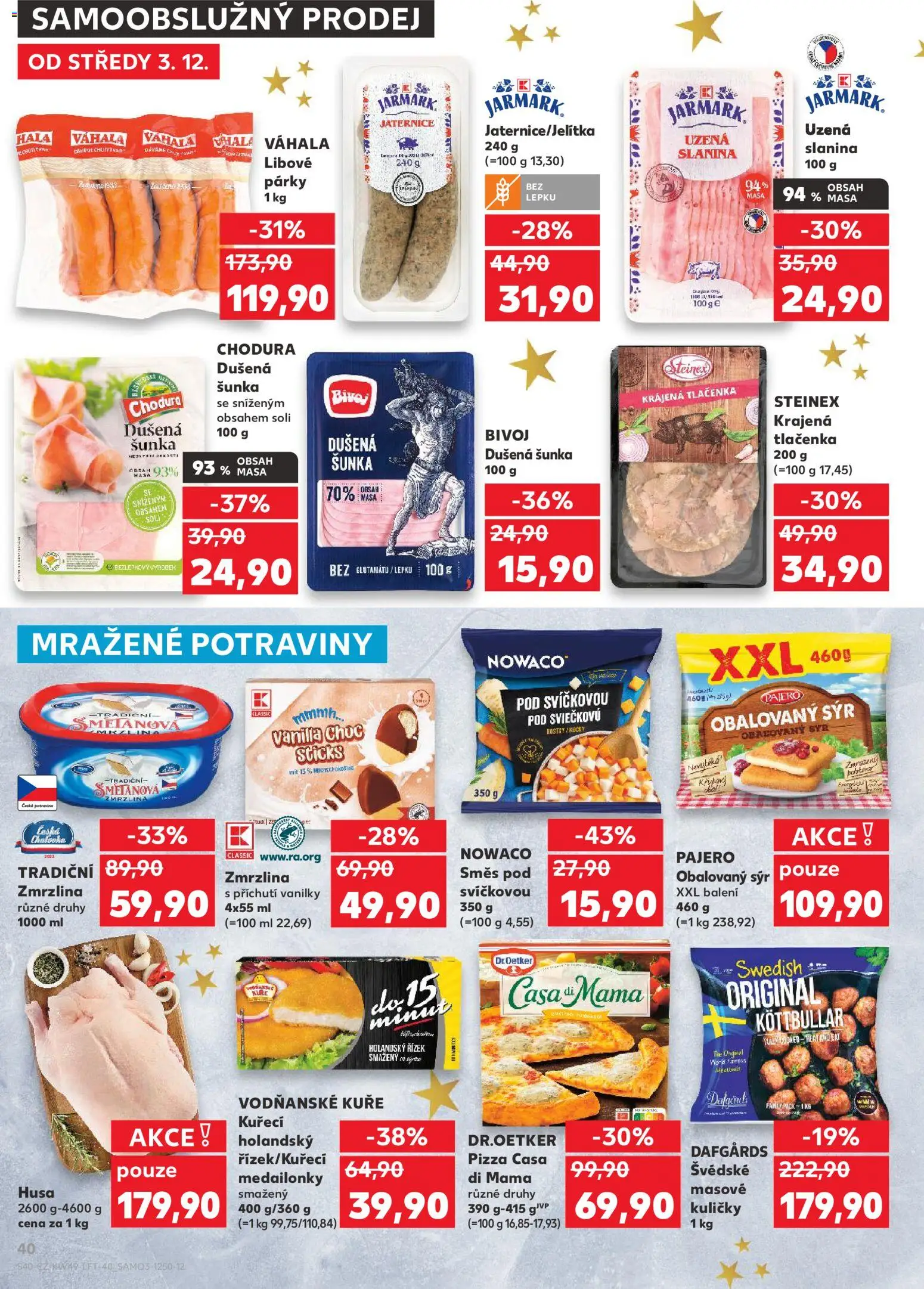 Kaufland leták - Plzeň od 03.12.2025 | Strana: 40 | Produkty: Šunka, Párky, Švédské masové kuličky, Kuře