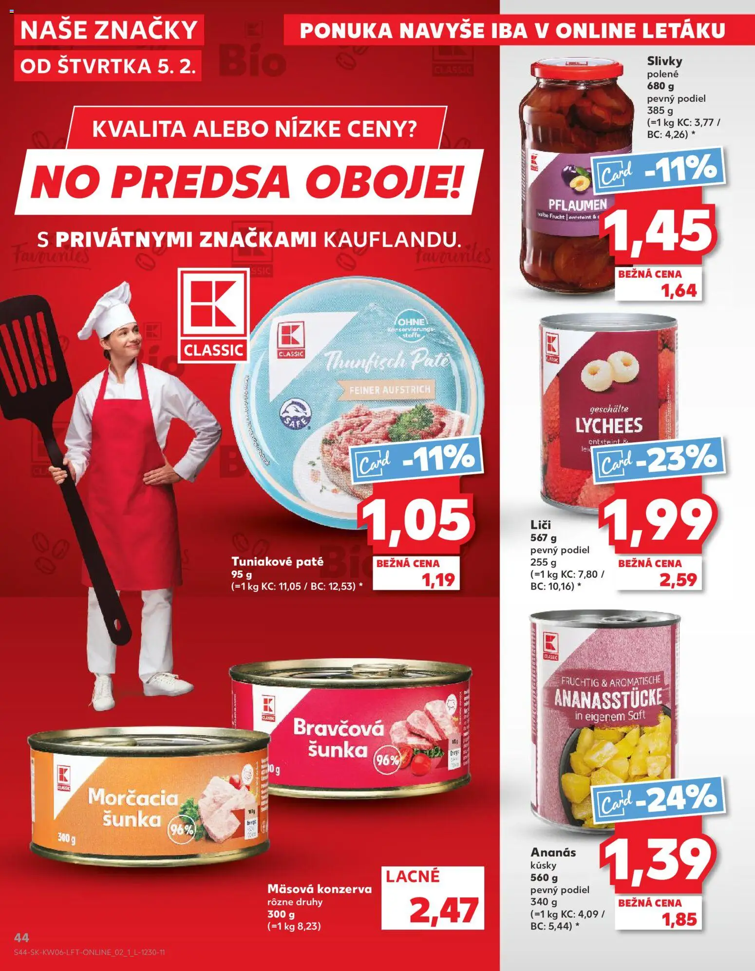 Nové Kaufland akcie – leták je platný od 05.02.2026 | Strana: 44 | Produkty: Liči, Šunka, Ananás, Slivky