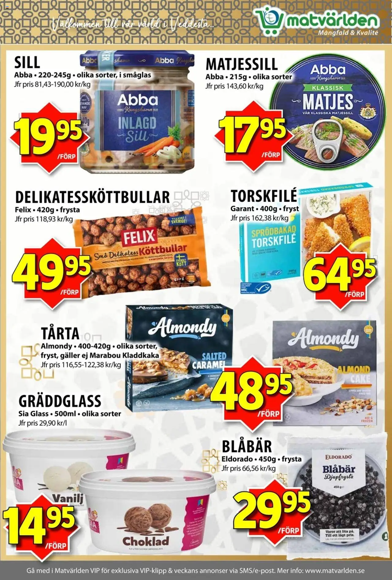 Matvärlden reklamblad aktuell från 16.06.2025 | Sida: 6 | Produkter: Galler, Kladdkaka, Choklad, Blåbär