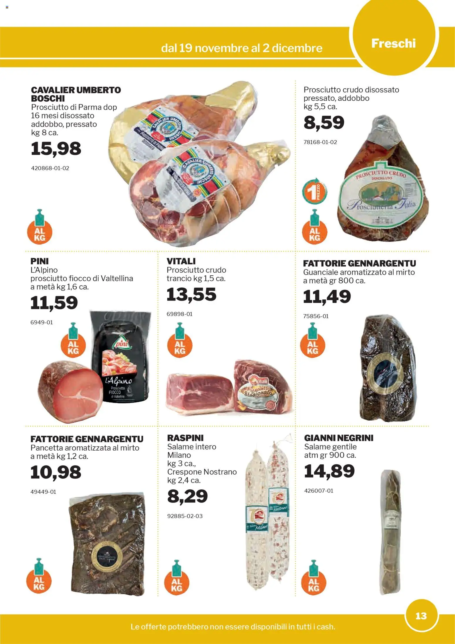 Volantino Sogegross del 19.11.2025 | Pagina: 13 | Prodotti: Prosciutto Crudo, Prosciutto di Parma, Salame, Prosciutto